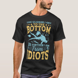 T-shirt Plus je m'approche du fond, plus je suis loin