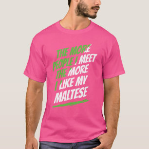 T-shirt Plus je rencontre de gens maltais amusants Chien L