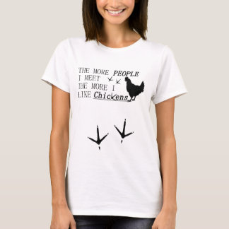 T-shirt Plus je rencontre de gens plus j'aime les POULET !