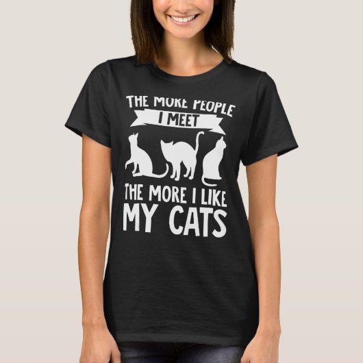 T-shirt Plus je rencontre de gens, plus j'aime mes chats (Devant)
