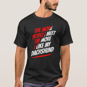 T-shirt Plus Je Rencontre De Personnes Dachshund Drôle Drô