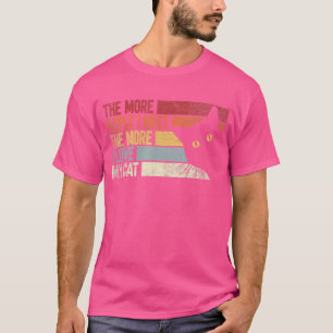 T-shirt Plus Je Rencontre De Personnes, Plus J'Aime Mon Ch
