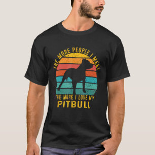 T-shirt Plus Je Rencontre De Personnes, Plus J'Aime Mon Pi