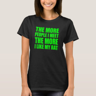 T-shirt Plus Je Rencontre De Personnes, Plus J'Aime Mon Ra