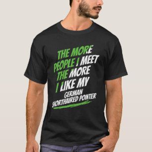 T-shirt Plus Je Rencontre De Personnes, Pointeur Allemand