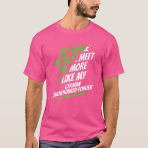 T-shirt Plus Je Rencontre De Personnes, Pointeur Allemand
