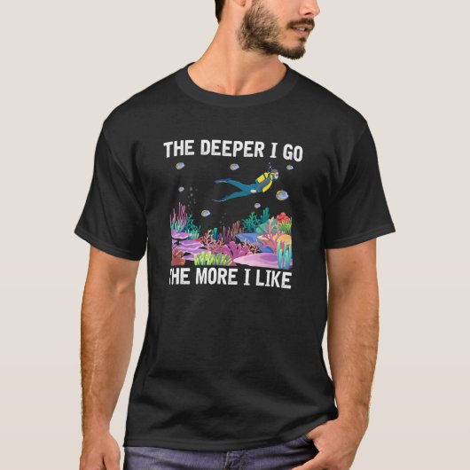 T-shirt Plus Je Vais Deeper Plus J'Aime Plongée Sous-Marin (Devant)