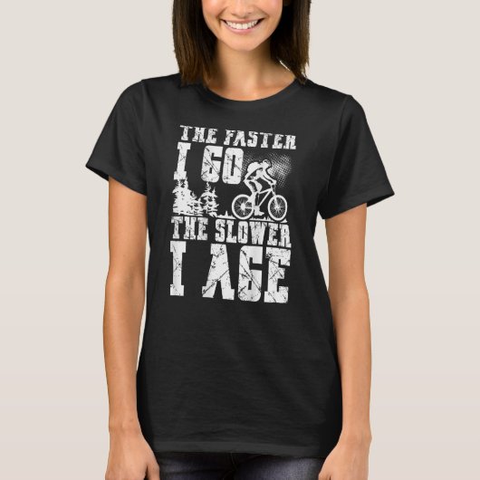T-shirt Plus Je Vais Rapidement, Plus J'Avais De Ralentiss (Devant)