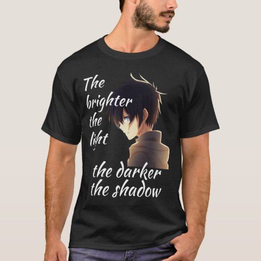 T-shirt Plus la lumière est vive, plus l'ombre est sombre. (Devant)
