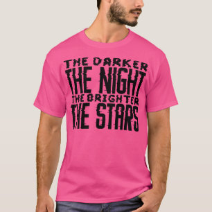 T-shirt Plus La Nuit Est Sombre, Plus Les Étoiles Sont Écl