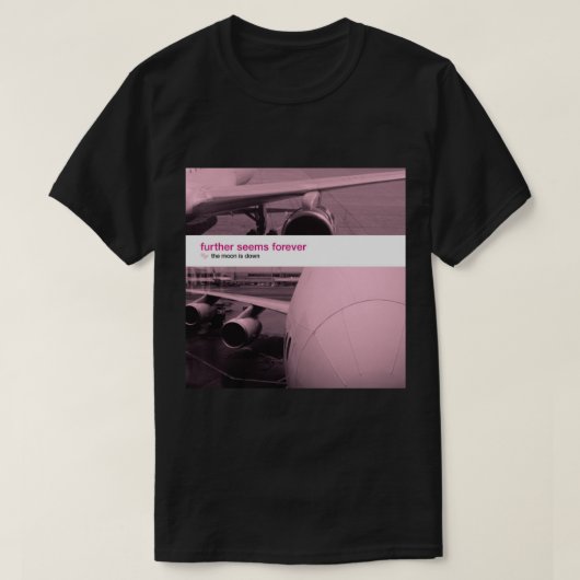 T-shirt Plus Loin Semble Pour Toujours - La Lune Est En Ba (Design devant)