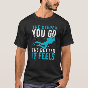 T-shirt Plus On Va Dehors, Mieux On Sent Plonger Sous-Mari