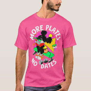 T-shirt Plus Plates Pas De Dates Gym Bodybuilding Poids-li
