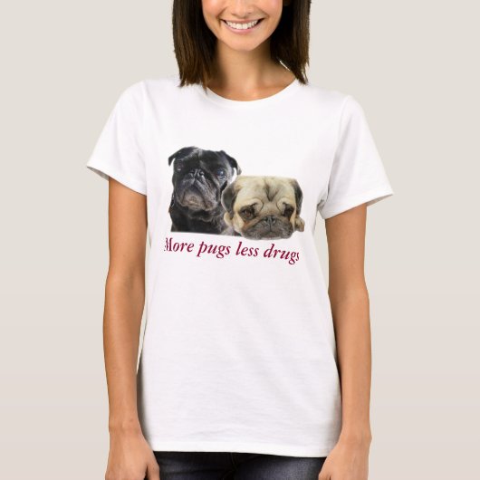 T-shirt Plus pugs petites drogues - 2 pugs (Devant)