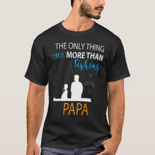 T-shirt Plus que l'amour Pêche Papa spécial grand-père