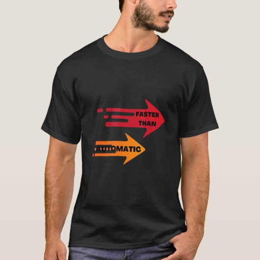 T-shirt Plus rapide que automatique (Devant)