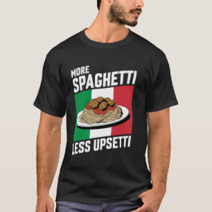T-shirt Plus Spaghetti Moins Upsetti Drôle italien drôle P