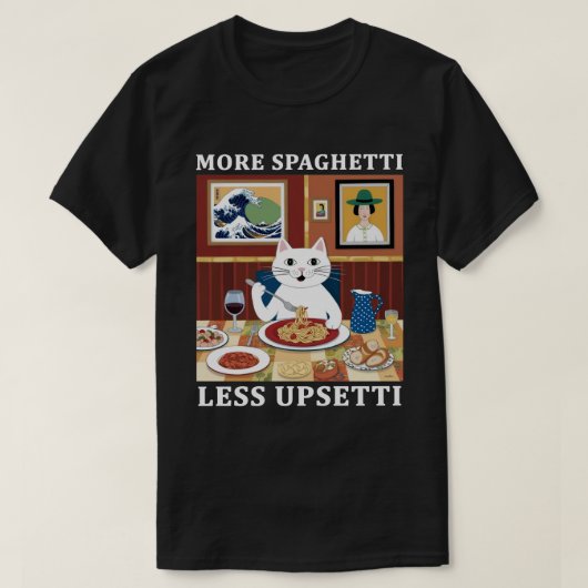 T-shirt Plus Spaghetti Moins Upsetti Funny Chat Mat Dit (Design devant)