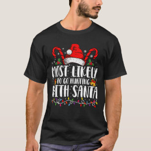 T-shirt Plus susceptible d'aller à la chasse avec Santa Hu