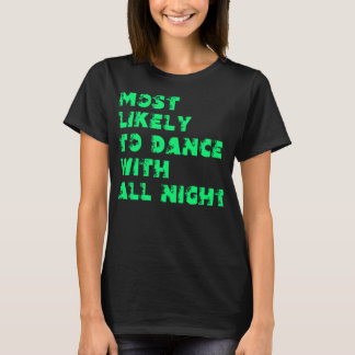 T-shirt Plus susceptible de danser toute la nuit