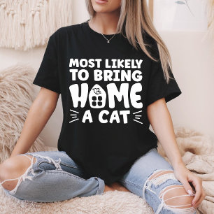 T-shirt Plus susceptible de ramener un chat à la maison, j