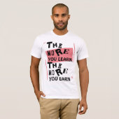 T-shirt Plus vous apprenez, plus vous gagnez (Devant entier)