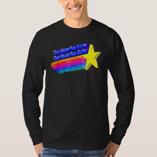 T-shirt Plus Vous En Savez, Plus Vous Souffrez De Citation (Devant)