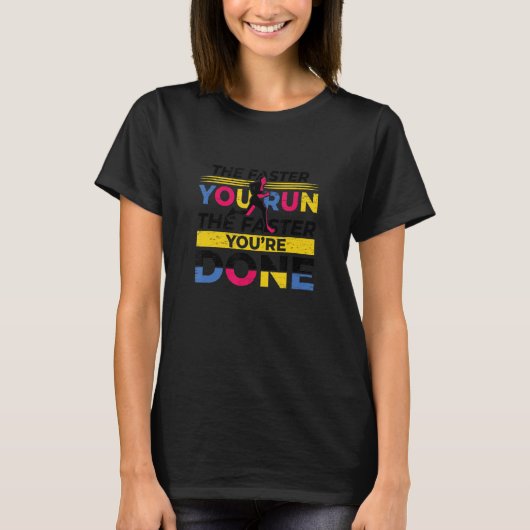 T-shirt Plus Vous Exécutez Rapidement La Piste Et Le Champ (Devant)