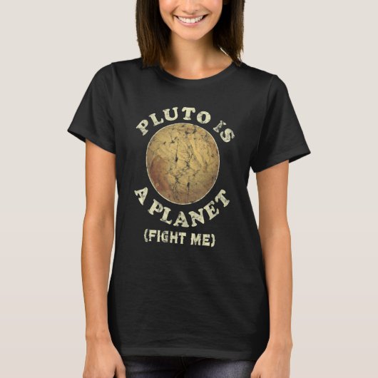 T-shirt Pluto Is A Planet Fight Me Funny (Devant)