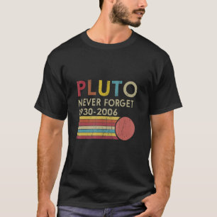 T-shirt Pluton n'oubliera jamais Retro Space Science Gag P