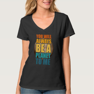 T-shirt Pluton Vous Serez Toujours Une Planète Pour Moi Pl