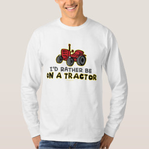 T-shirt Plutôt Être Sur Un Tracteur