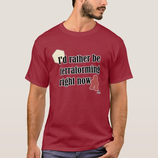 T-shirt Plutôt être Terraformant Gamer Slogan (Devant)