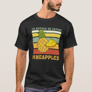T-shirt Plutôt manger des ananas Vitamines Fruits exotique