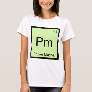 T-shirt Pm - Papier Mâché Élément Chimique Symbole Artisan