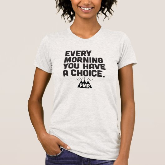 T-shirt PMR chaque matin vous avez une pièce en t bien (Devant)