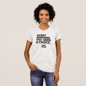 T-shirt PMR chaque matin vous avez une pièce en t bien (Devant entier)