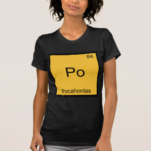 T-shirt Po - Pocahontas Tee de symbole d'élément de chimie