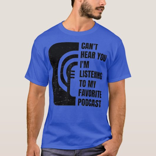 T-shirt Podcast Cant Vous Écouter À Mon Favori (Devant)