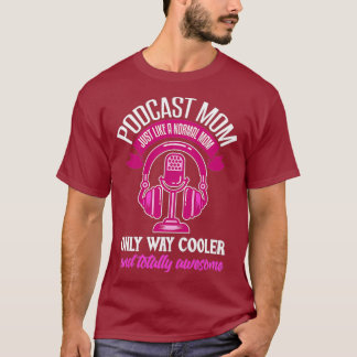 T-shirt Podcast de femmes Maman Funny Podcaster Mère Lover