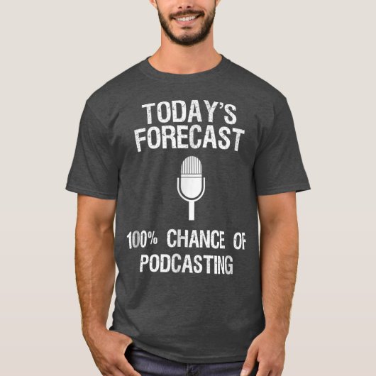 T-shirt Podcast Drôle Cadeau Aujourd'hui Prévision (Devant)