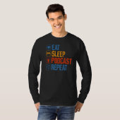 T-shirt Podcast Eat Sleep Répéter Diffuseur Podcaster Pod (Devant entier)