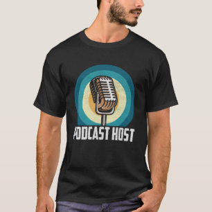 T-shirt Podcast Host Podcaster Podcasting Interview Strea