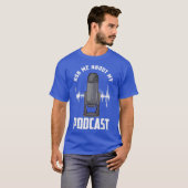 T-shirt Podcast Pod Cast Podcaster Podcaster Funny (Devant entier)