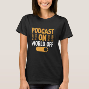 T-shirt Podcast Sur World Off Podcasting Blogger Podcaster
