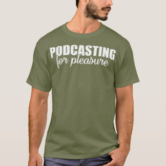 T-shirt Podcasting Plaisir de dire