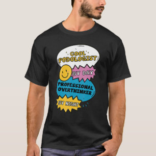 T-shirt Podologiste cool Par Jour Professionnel Surpenseur