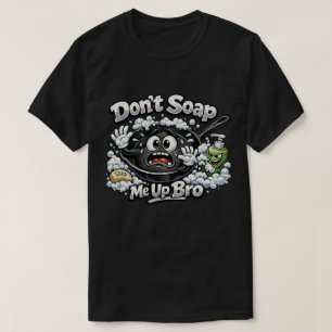 T-shirt Poêle en Fonte 'Ne Me Savonnez Pas Frère'