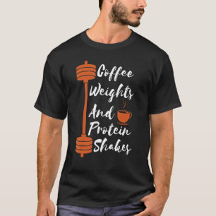 T-shirt Poids De Café Et Protéines Shakes Entraînement Gym