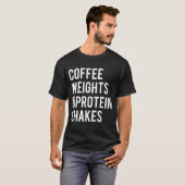 T-shirt Poids du café Protein Shakes Drôle Entraînement Gy (Devant entier)